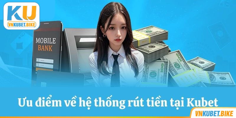 Dịch vụ rút tiền cá nhân hóa, đáp ứng mọi nhu cầu