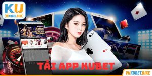 Tải App Kubet - Trải Nghiệm Chơi Game Tuyệt Đỉnh 2024